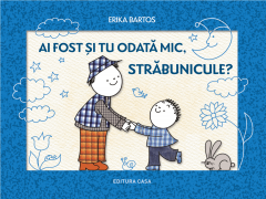 Ai fost si tu odata mic, strabunicule?