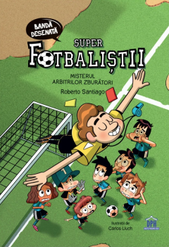 Super Fotbalistii - Misterul Arbitrilor Zburatori