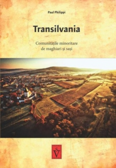 Transilvania. Comunitatile minoritare de maghiari si sasi
