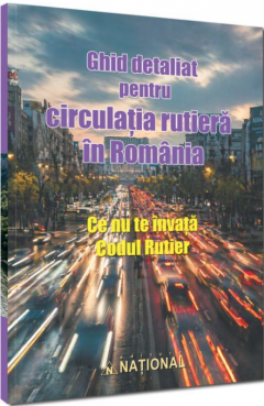 Ghid detaliat pentru circulatia rutiera in Romania