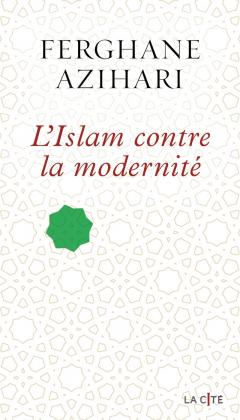 L'Islam contre la modernite