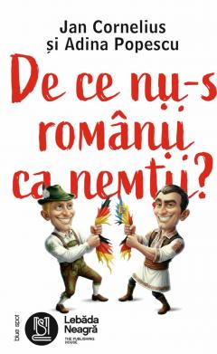 De ce nu-s romanii ca nemtii