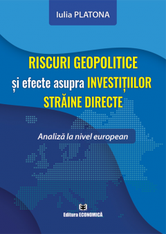 Riscuri geopolitice si efecte asupra investitiilor straine directe