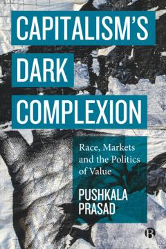 Capitalism’s Dark Complexion