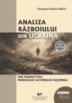 Analiza razboiului din Ucraina din perspectiva modelului actorului rational