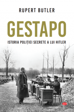 Gestapo. Istoria politiei secrete a lui Hitler