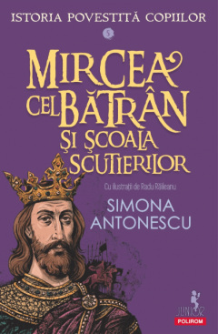 Mircea cel Batran si Scoala Scutierilor