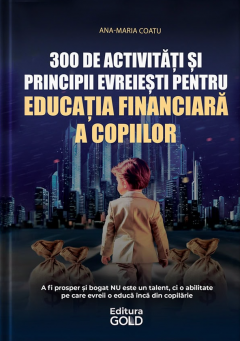 300 de activitati si principii evreiesti pentru educatia financiara a copiilor