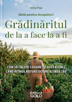 Gradinaritul de la a face la a fi