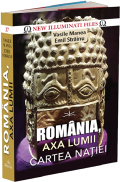 Romania, axa lumii!