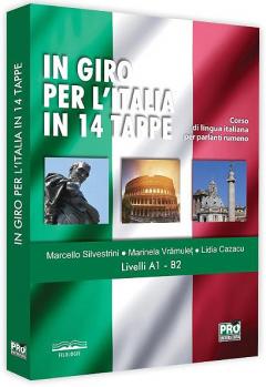 In giro per L Italia in 14 tappe. Corso di lingua italiana per parlanti rumeno Livelli A1 - B2