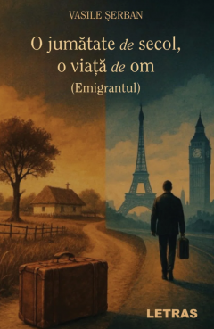 O jumatate de secol, o viata de om – Emigrantul
