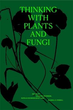 Thinking with Plants and Fungi