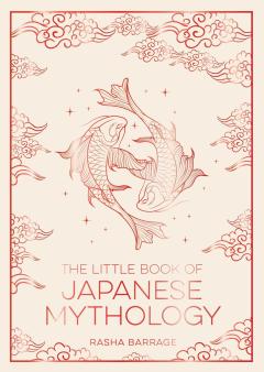 The Little Book of Japanese Mythology