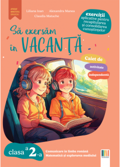 Caiet de activitate independenta. Sa exersam in vacanta - Clasa a II-a