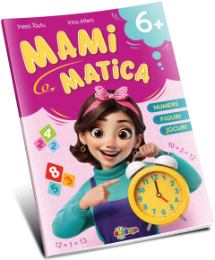 Mamimatica 6+: Numere. Figuri. Jocuri