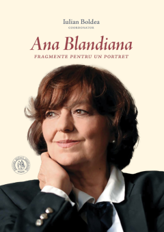 Ana Blandiana. Fragmente pentru un portret