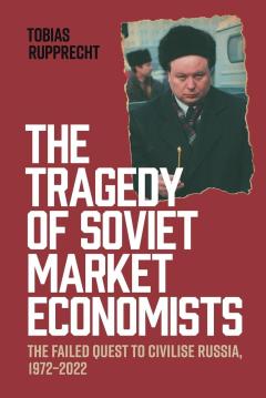 The Tragedy of Soviet Market Economists