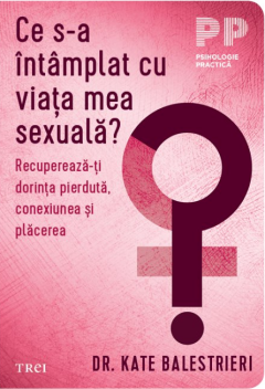 Ce s-a intamplat cu viata mea sexuala?