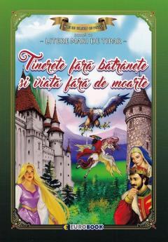 Tinerete fara batranete si viata fara de moarte. Carte de colorat cu povesti