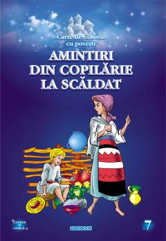 Amintiri din copilarie: La scaldat. Carte de colorat cu povesti
