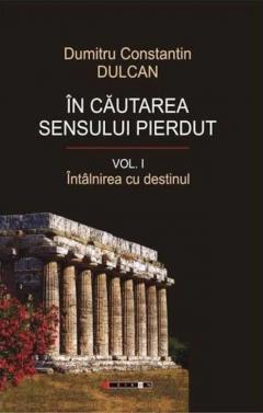 In cautarea sensului pierdut (volumele I+II)