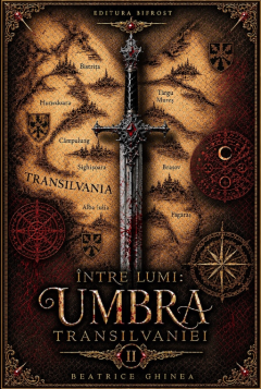 Intre lumi: Umbra Transilvaniei. Volumul II