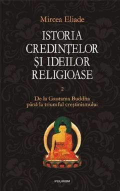 Istoria credintelor si ideilor religioase - Volumul 2