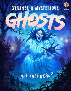 Strange and Mysterious - Ghosts