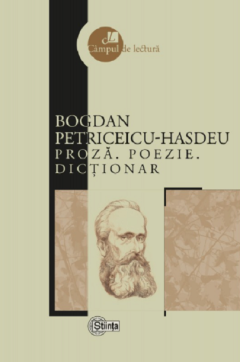Bogdan Petriceicu Hasdeu - Proza. Poezie. Dictionar