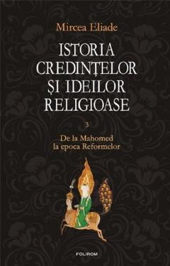 Istoria credintelor si ideilor religioase - Volumul 3