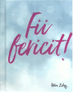 Fii fericit!