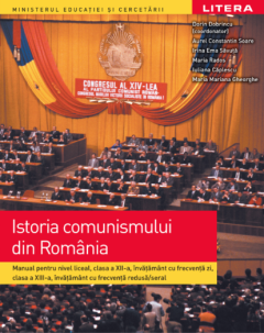 Manual - Istoria comunismului din Romania, clasa a XII-a