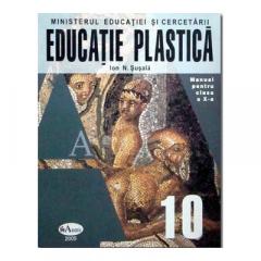Educatie plastica. Manual pentru clasa a X-a