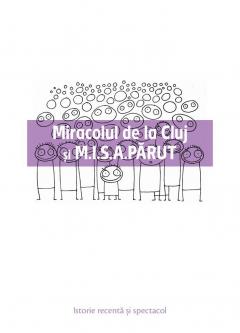 Miracolul de la Cluj si M.I.S.A.PARUT