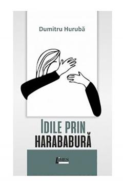 Idile prin harababura