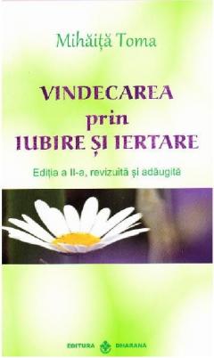 Vindecarea prin iubire si iertare