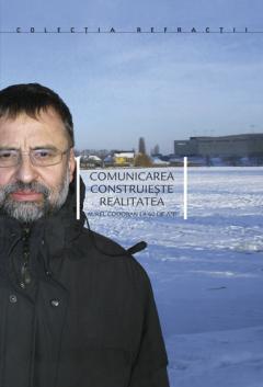 Comunicarea construieste realitatea