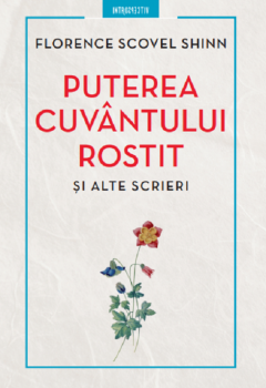 Puterea cuvantului rostit si alte scrieri