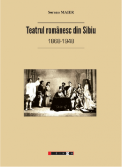 Teatrul romanesc din Sibiu (1868-1948) 