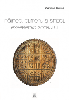 Painea, aliment si simbol. Experienta sacrului