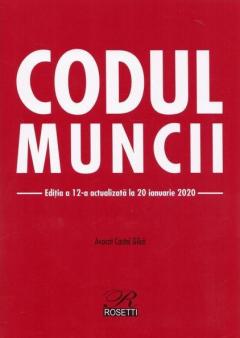 Codul muncii Ed.12 Actualizat la 20 ianuarie 2020