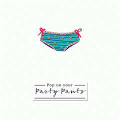 Felicitare-Pop on your party pants