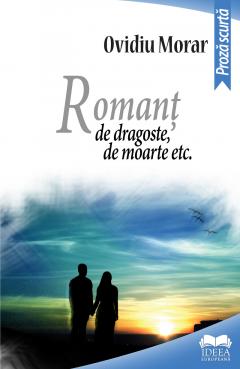 Romant de dragoste, de moarte etc.