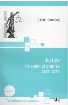Justitia in opinii si analize 2004-2010