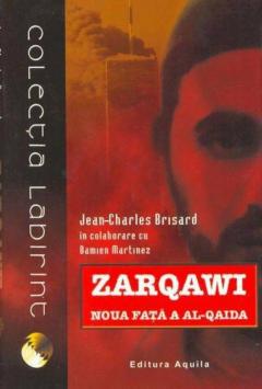 Zarqawi. Noua fata a Al-Qaida