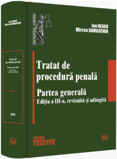 Tratat de procedura penala. Partea generala