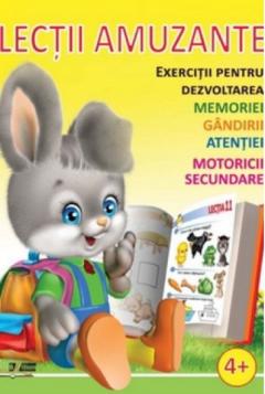 Lectii amuzante +4 ani. Exercitii pentru dezvoltarea memoriei, gandirii, atentiei, motoricii secundare