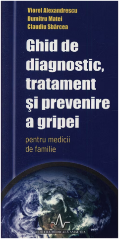 Ghid de diagnostic, tratament si prevenire a gripei pentru medicii de familie