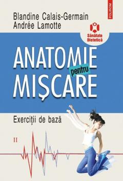 Anatomie pentru miscare. Vol. II